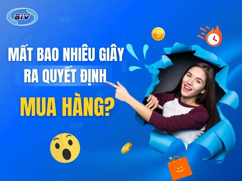 biv marketing ban mat bao nhieu giay de ra quyet dinh mua hang