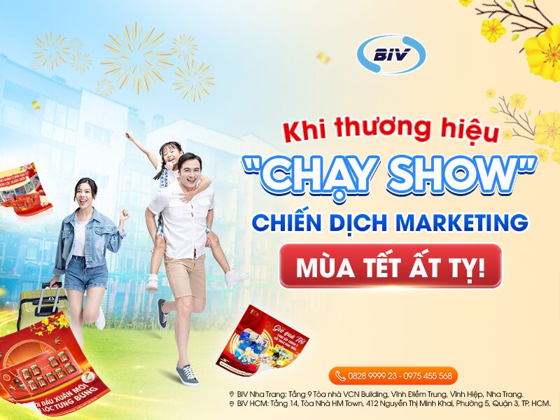 THƯƠNG HIỆU “CHẠY SHOW” CHIẾN DỊCH MARKETING TẾT ẤT TỴ!