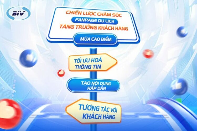 CHIẾN LƯỢC CHĂM SÓC FANPAGE DU LỊCH VÀ TĂNG TRƯỞNG KHÁCH HÀNG MÙA CAO ĐIỂM biv marketing chien luoc cham soc fanpage du lich tang truong khach hang mua cao diem